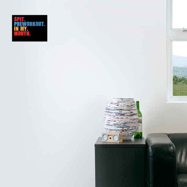 Funny Gym Lover, Preworkout in my Mouth by logiamerch